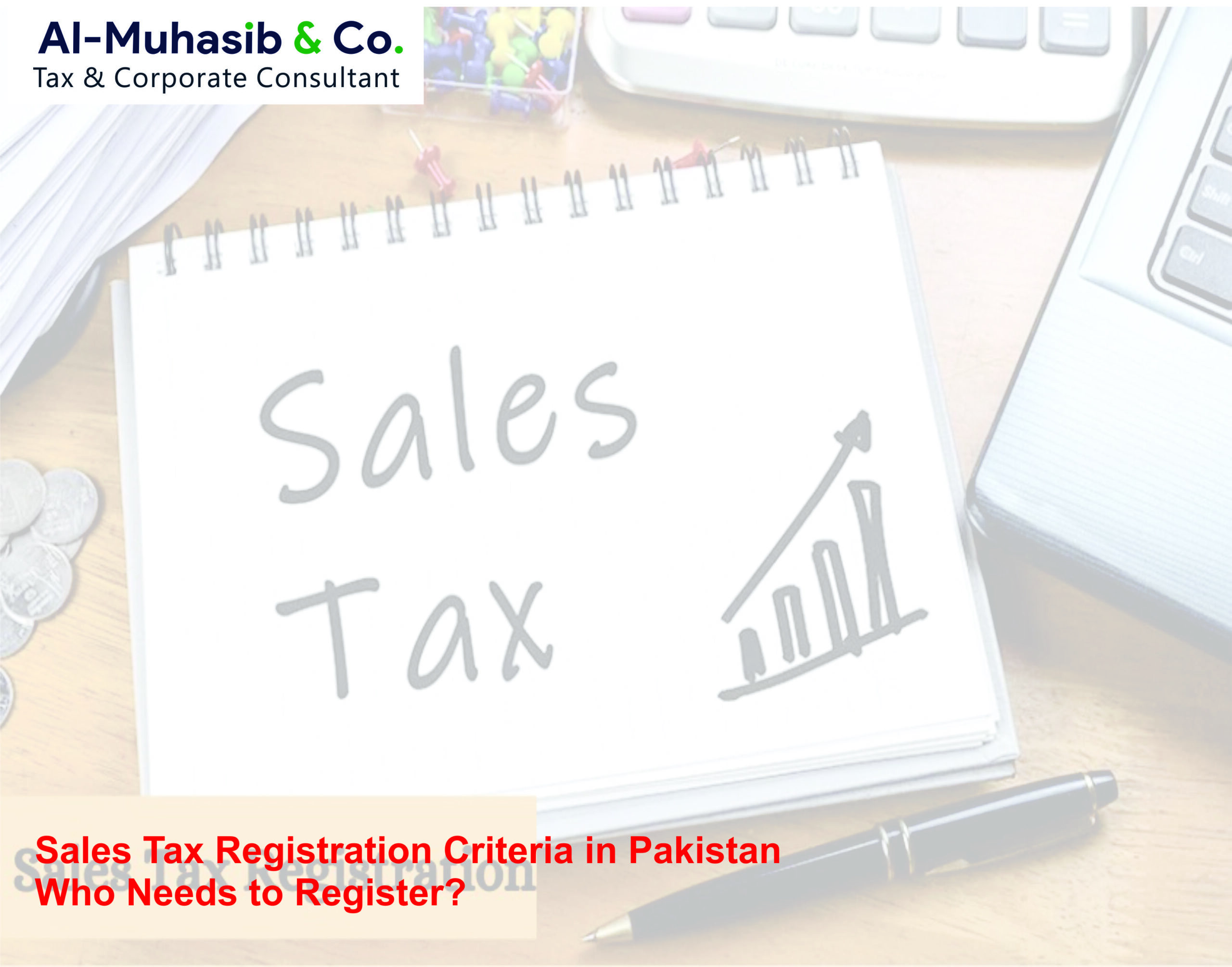 Sales Tax Registration Criteria in Pakistan: Who Needs to Register?