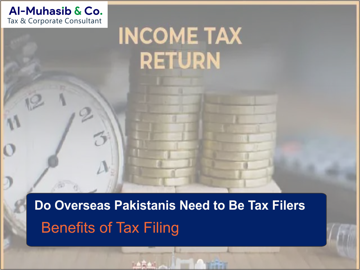 Do Overseas Pakistanis Need to Be Tax Filers 3 Essential Benefits of Filing
